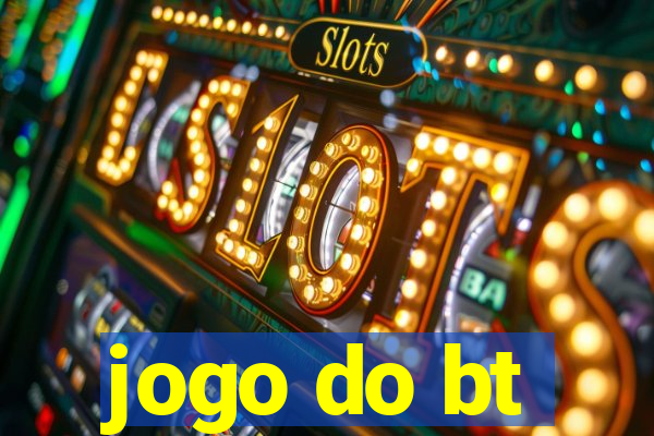 jogo do bt